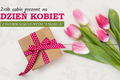 Zrób sobie prezent na Dzień Kobiet